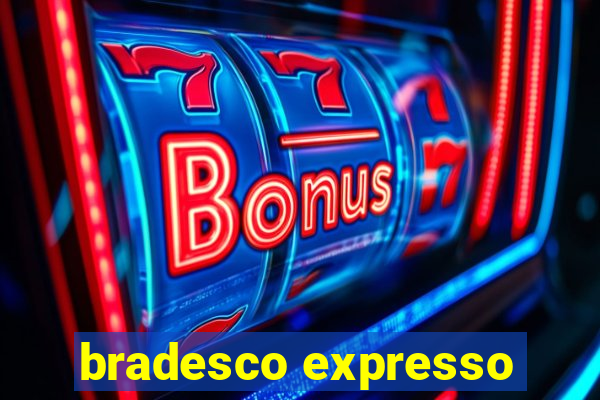 bradesco expresso